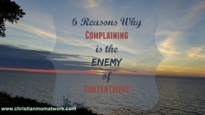 6 Reasons Why Complaining is the Enemy of Contentment
